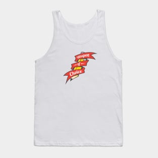 Weapon of Choice Tank Top